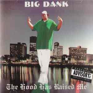 FLAC Big Dank - The Hood Has Raised Me