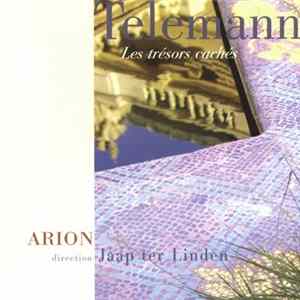 FLAC Telemann - Arion , Direction : Jaap ter Linden - Les Trésors Cachés