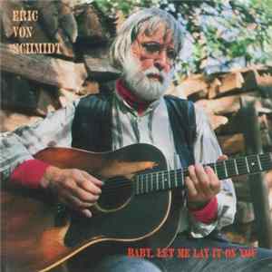 FLAC Eric Von Schmidt - Baby, Let Me Lay It On You