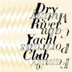 FLAC Dry River Yacht Club - Family Portraits Calm Mutiny