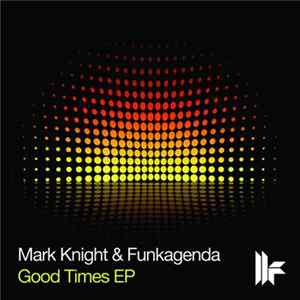 FLAC Mark Knight & Funkagenda - Good Times EP