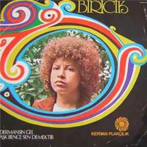 FLAC Biricik - Dermansın Gel / Aşk Bence Sen Demektir