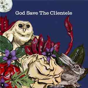 FLAC The Clientele - God Save The Clientele