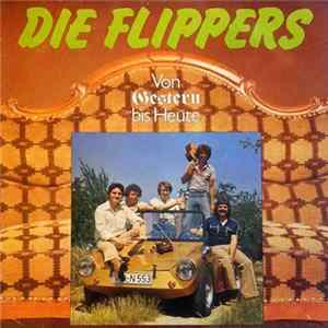 FLAC Die Flippers - Von Gestern Bis Heute