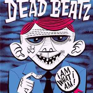 FLAC The Deadbeatz - I Am What I Am