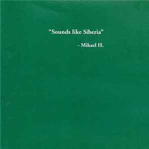 FLAC Mikael H. - Sounds Like Siberia