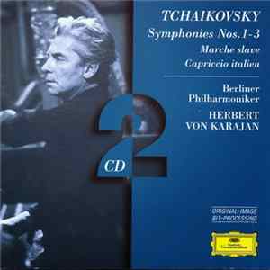 FLAC Tchaikovsky - Herbert von Karajan, Berliner Philharmoniker - Symphonies Nos. 1-3 / Marche Slave / Capriccio Italien
