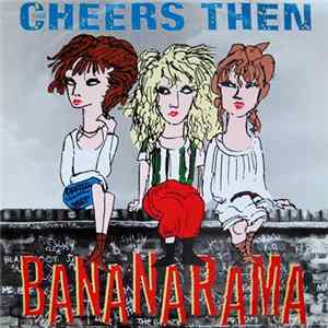 FLAC Bananarama - Cheers Then
