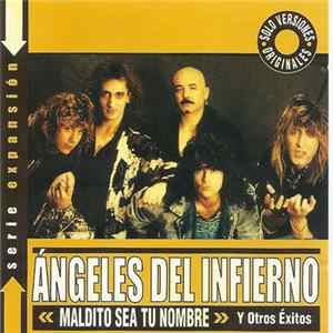 FLAC Angeles Del Infierno - Maldito Sea Tu Nombre Y Otros Exitos