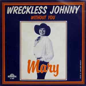 FLAC Mary - Wreckless Johnny / Without You