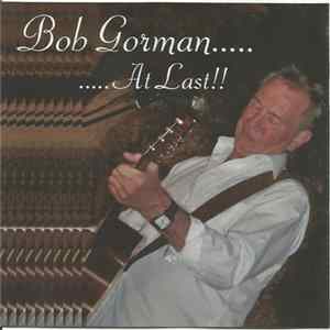 FLAC Bob Gorman - At Last!!