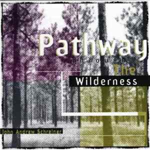 FLAC John Andrew Schreiner - Pathway Through The Wilderness