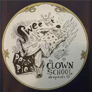 FLAC The Clown School Dropouts - Sweet Petunia Pie