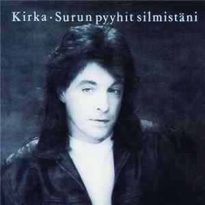 FLAC Kirka - Surun Pyyhit Silmistäni