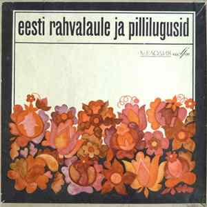 FLAC Various - Eesti Rahvalaule Ja Pillilugusid = Эстонская Народная Антология