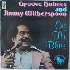 FLAC Groove Holmes & Jimmy Witherspoon - Cry The Blues