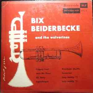 FLAC Bix Beiderbecke And The Wolverines - Bix Beiderbecke And The Wolverines