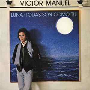 FLAC Victor Manuel - Luna / Todas Son Como Tú