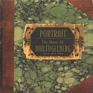 FLAC Dan Fogelberg - Portrait The Music Of Dan Fogelberg