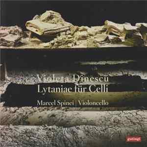 FLAC Violeta Dinescu : Marcel Spinei - Lytaniae Für Celli