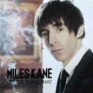 FLAC Miles Kane - Better Than That
