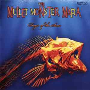 FLAC The Mullet Monster Mafia - Dogs Of The Seas