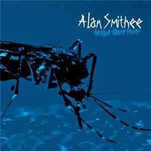 FLAC Alan Smithee - Dengue Dance Fever
