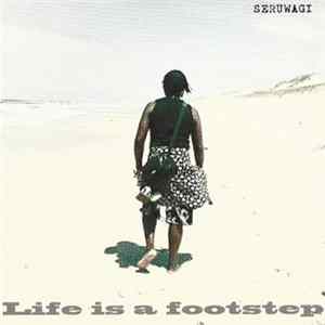 FLAC Seruwagi - Life Is A Footstep