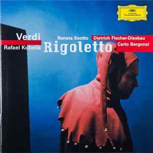 FLAC Verdi - Renata Scotto, Dietrich Fischer-Dieskau, Carlo Bergonzi, Rafael Kubelik - Rigoletto