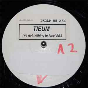 FLAC Tieum - I've Got Nothing To Lose Vol. 1