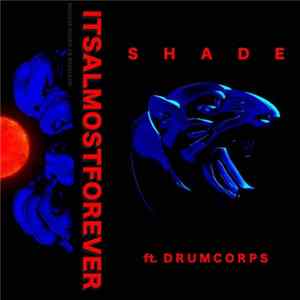 FLAC Shade Ft. Drumcorps - It's Almost Forever
