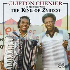 FLAC Clifton Chenier - 60 Minutes With The King Of Zydeco