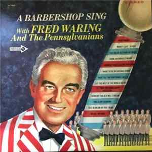FLAC Fred Waring & The Pennsylvanians - A Barbershop Sing With Fred Waring And The Pennsylvanians