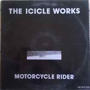FLAC The Icicle Works - Motorcycle Rider