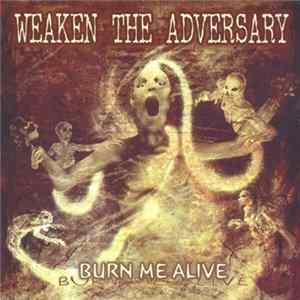 FLAC Weaken The Adversary - Burn Me Alive