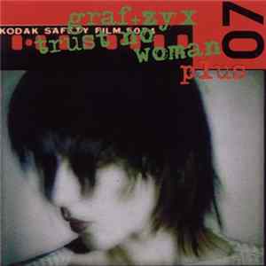 FLAC Graf+Zyx - Trust No Woman Plus