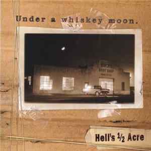 FLAC Hell's 1/2 Acre - Under A Whiskey Moon