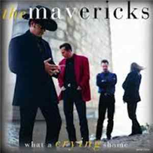 FLAC The Mavericks - What A Crying Shame