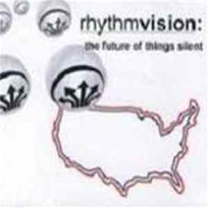 FLAC Rhythm Vision - The Future Of Things Silent