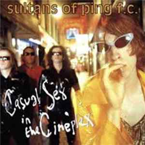 FLAC Sultans Of Ping F.C. - Casual Sex In The Cineplex