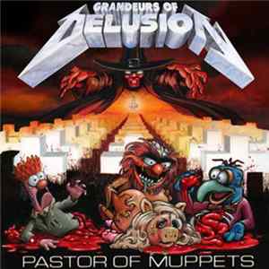 FLAC Grandeurs Of Delusion - Pastor Of Muppets