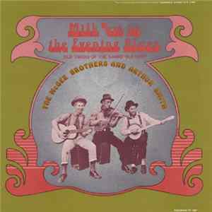 FLAC The McGee Brothers And Arthur Smith - Milk 'em In The Evening Blues: Old Timers Of The Grand Ole Opry