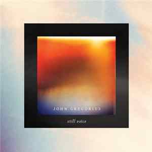 FLAC John Gregorius - Still Voice