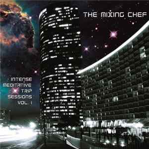 FLAC The Mixing Chef - Intense Meditative Trip Sessions Vol. 1