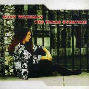 FLAC Adam Wakeman - 100 Years Overtime