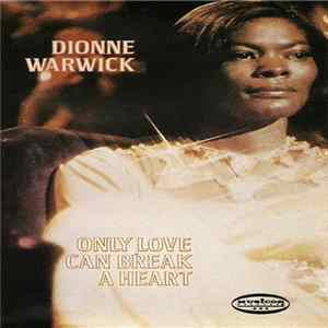 FLAC Dionne Warwick - Only Love Can Break A Heart