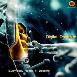 FLAC Digital Parasite - Everybody Needs A Bassline
