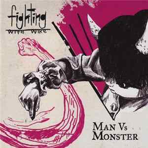 FLAC Fighting With Wire - Man Vs Monster