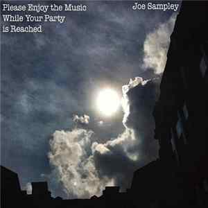 FLAC Joe Sampley - Please Enjoy the Music While Your Party is Reached