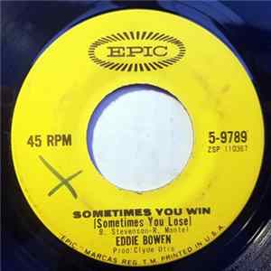 FLAC Eddie Bowen - Sometimes You Win (Sometimes You Lose) / Think Spring